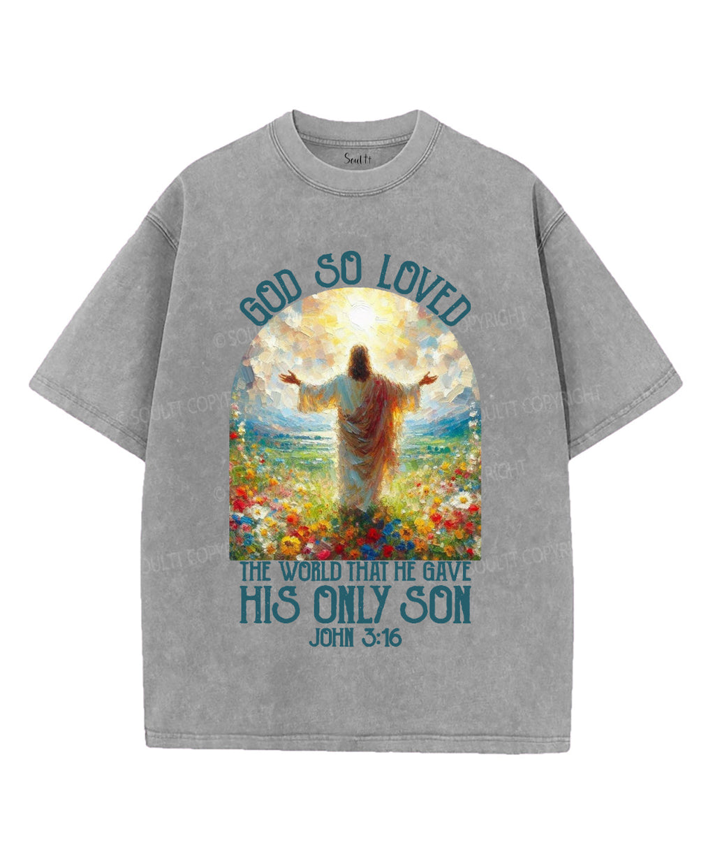 God So Loved Unisex Washed Christian T-shirt Style001 Hoodie, Sweatshirt | CiraTrend.com (Image 2)