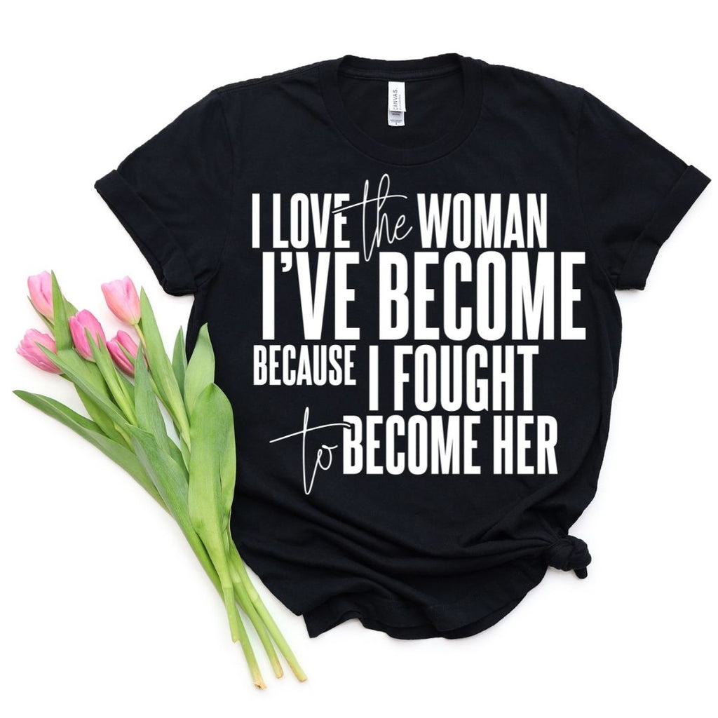 I Love Woman I'Ve Become Short Sleeve T-Shirts, Hoodie, Sweatshirt