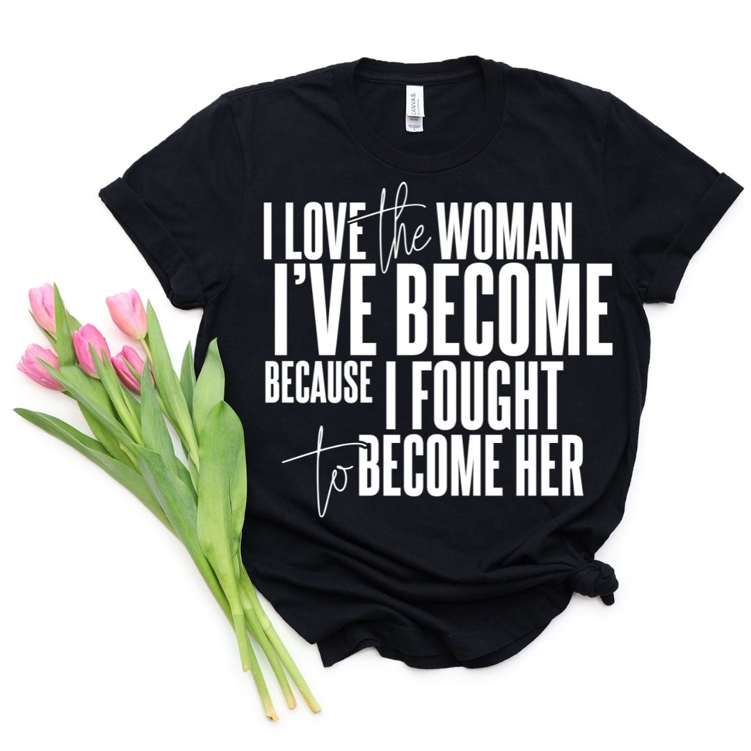 I Love Woman I'Ve Become Short Sleeve T-Shirts, Hoodie, Sweatshirt