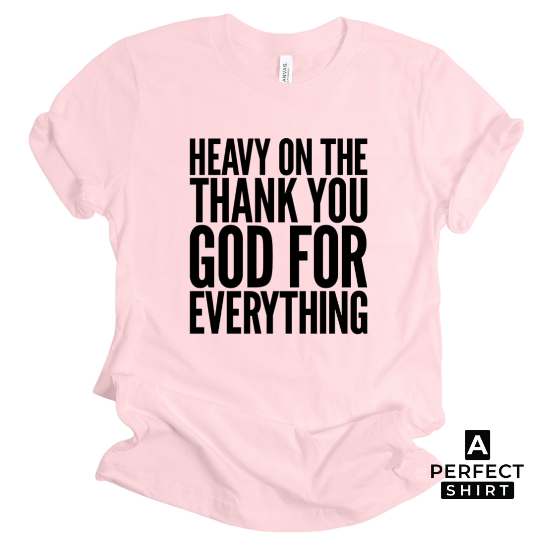 Heavy On The Thank You God For Everything Unisex T-Shirt Hoodie, Sweatshirt | CiraTrend.com (Image 5)
