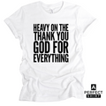 Heavy On The Thank You God For Everything Unisex T-Shirt Hoodie, Sweatshirt | CiraTrend.com (Image 1)