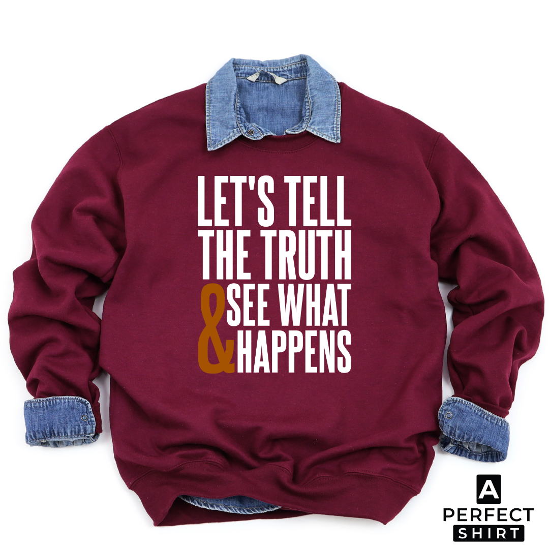 Let's Tell The Truth & See What Happens Sweatshirt T-Shirts, Hoodie | CiraTrend.com (Image 2)