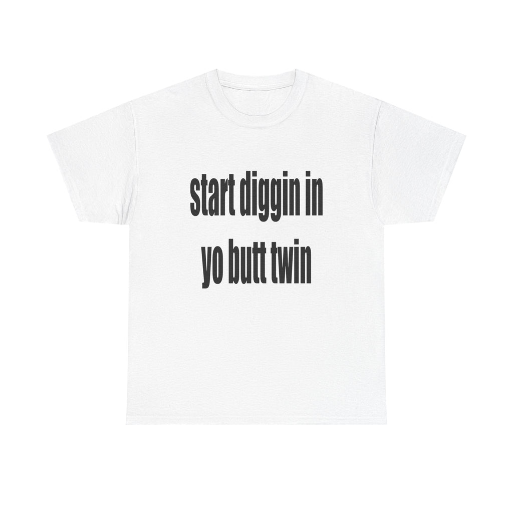 Start Diggin T-Shirts, Hoodie, Sweatshirt