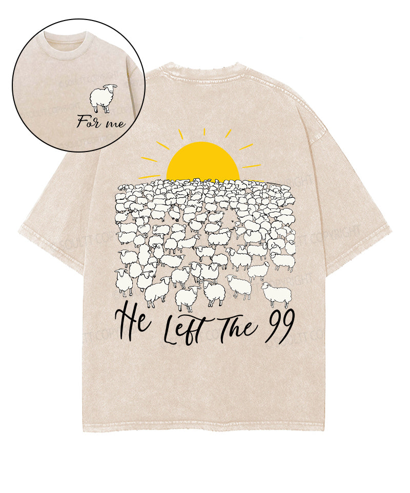 He Left The 99 For Me Double Sided Washed Christian T-shirt Hoodie, Sweatshirt | CiraTrend.com (Image 1)