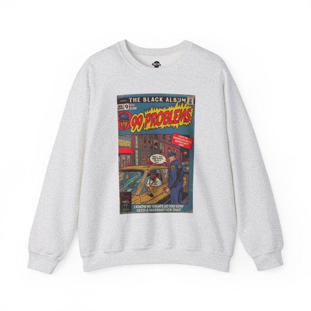 99 Problems - Unisex Heavy BlendÃ¢â€žÂ¢ Crewneck Sweatshirt T-Shirts, Hoodie | CiraTrend.com (Image 1)