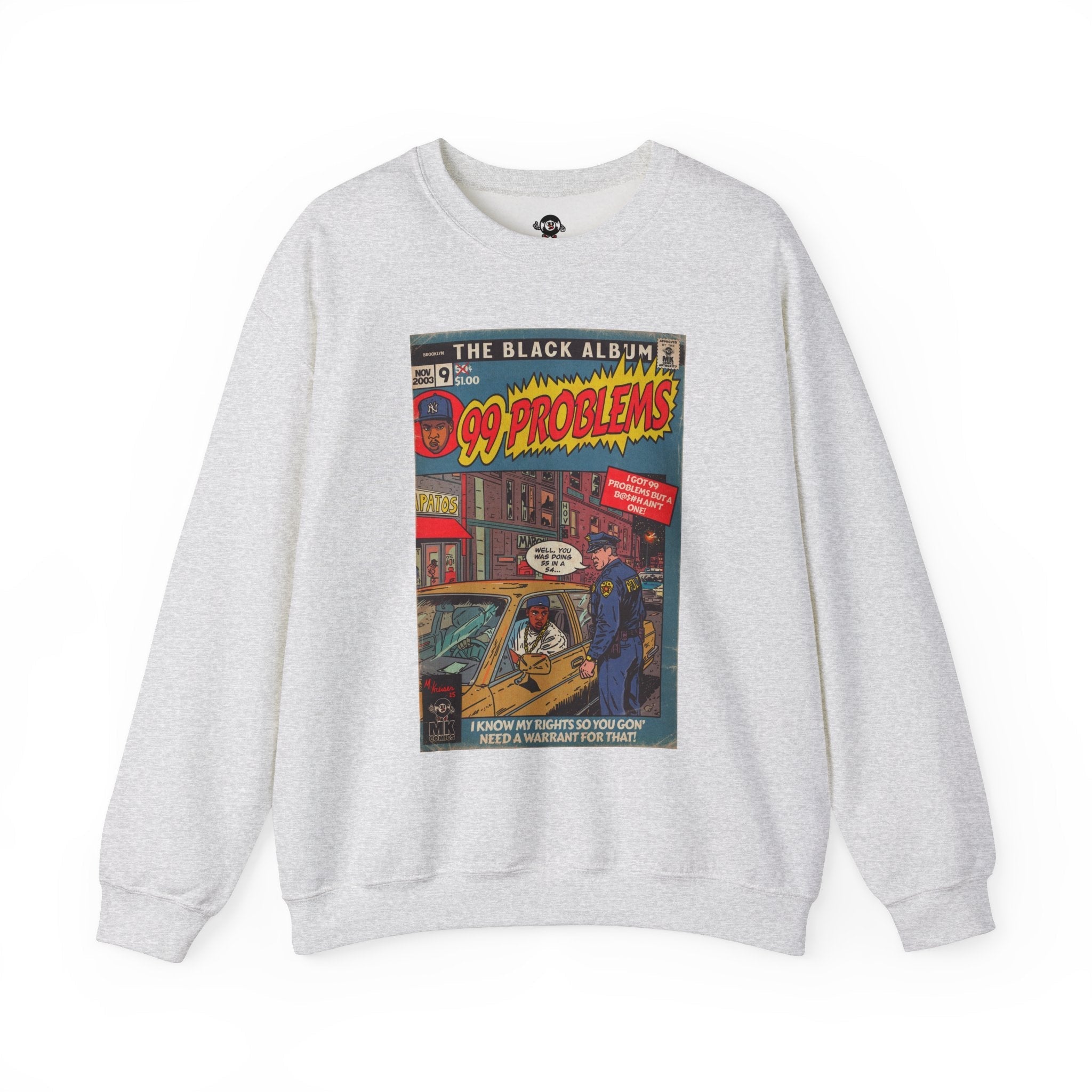 99 Problems - Unisex Heavy BlendÃ¢â€žÂ¢ Crewneck Sweatshirt T-Shirts, Hoodie | CiraTrend.com (Image 1)