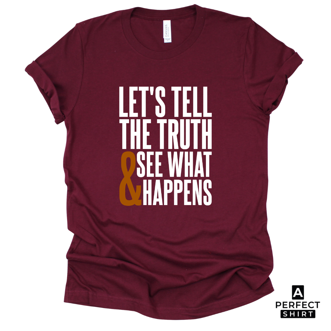 Let's Tell The Truth & See What Happens Unisex Short Sleeve T-Shirt Hoodie, Sweatshirt | CiraTrend.com (Image 2)