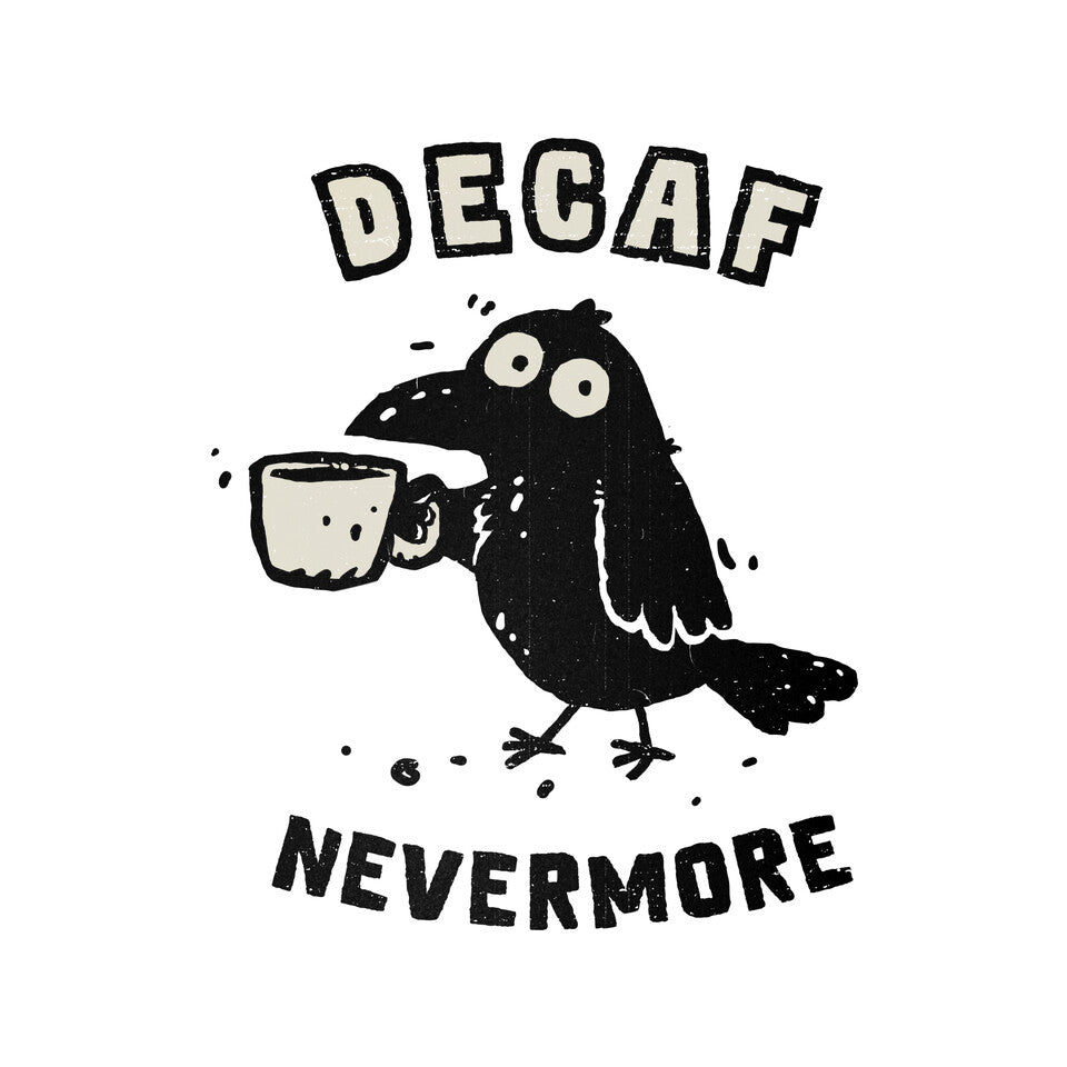 Decaf Nevermore