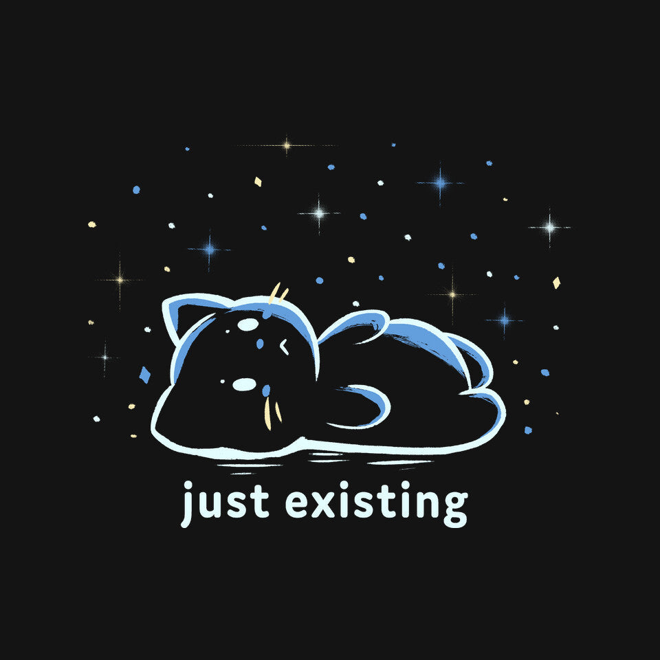 Just Existing