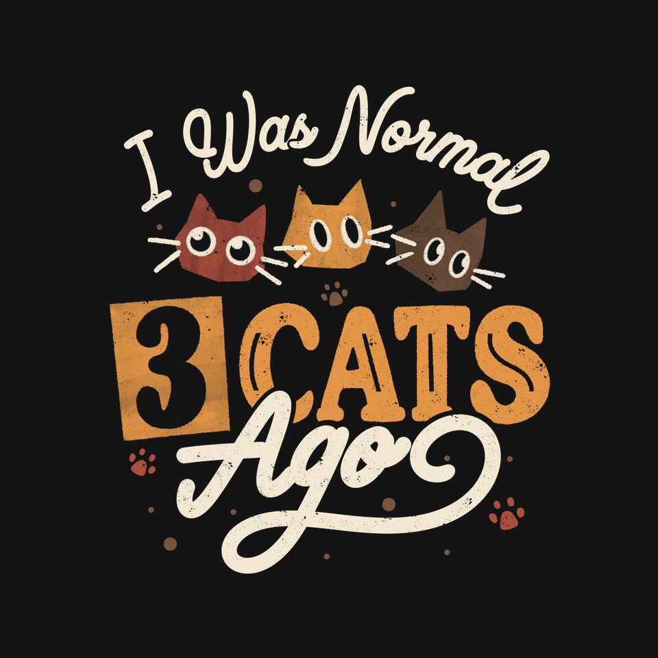 I Was Normal Three Cats Ago