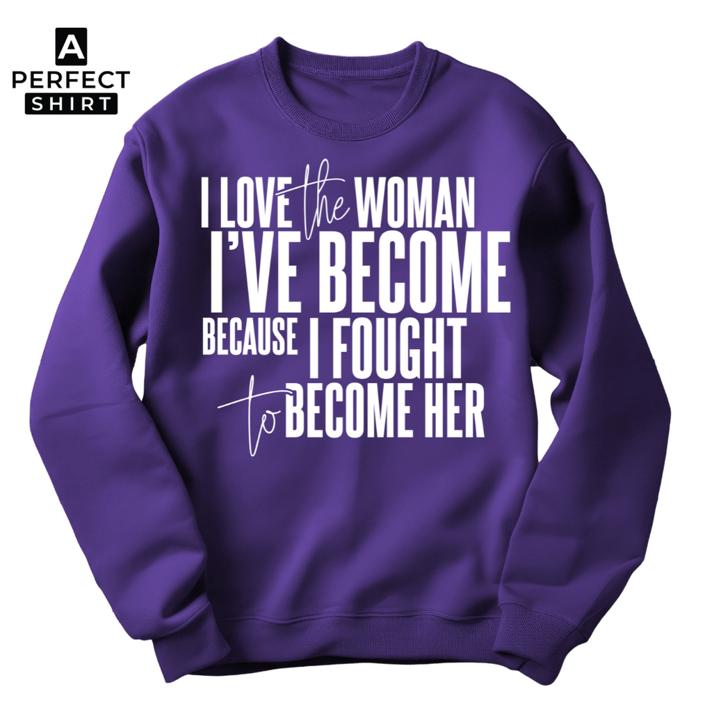 I Love I'Ve Become Because I Fought Become Her Color Purple T-Shirts, Hoodie, Sweatshirt