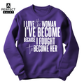 I Love I'Ve Become Because I Fought Become Her Color Purple T-Shirts, Hoodie, Sweatshirt