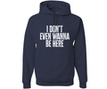 I Don't Even Want To Be Here Family Matching  Hooded Sweatshirt T-Shirts, Hoodie | CiraTrend.com (Image 1)