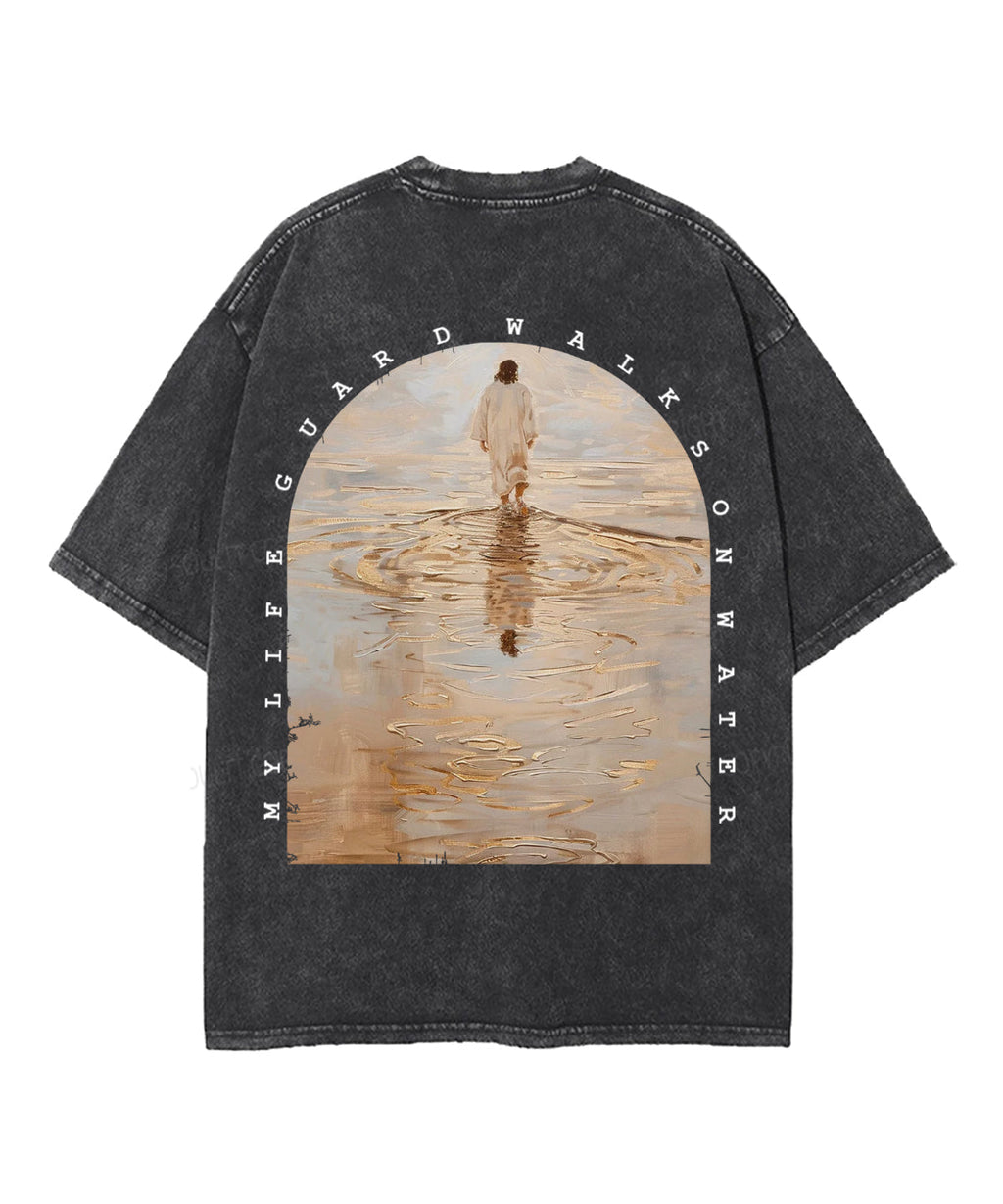 My Life Guard Walks Water Double Sided Washed Christian T-Shirts, Hoodie, Sweatshirt