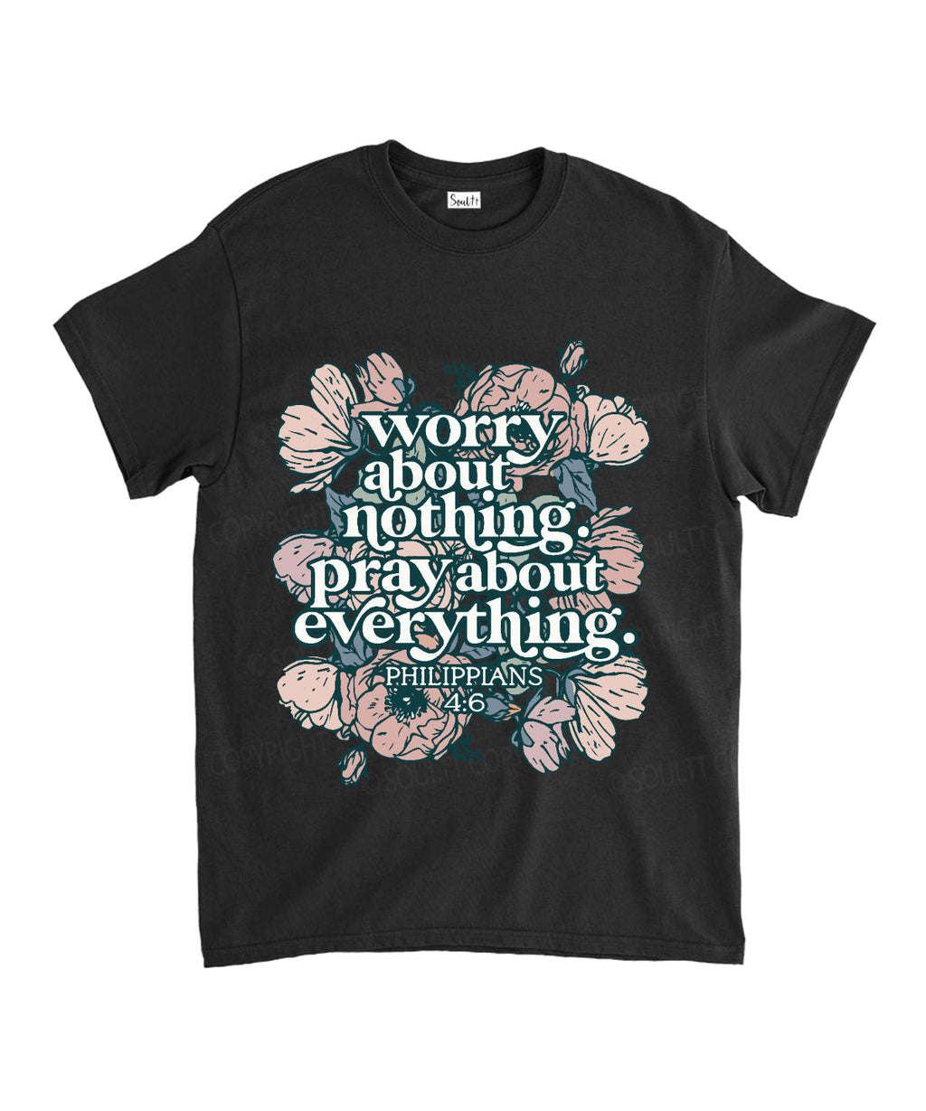 Worry About Nothing Pray About Everything Unisex Cotton Christian T-Shirt Hoodie, Sweatshirt | CiraTrend.com (Image 3)
