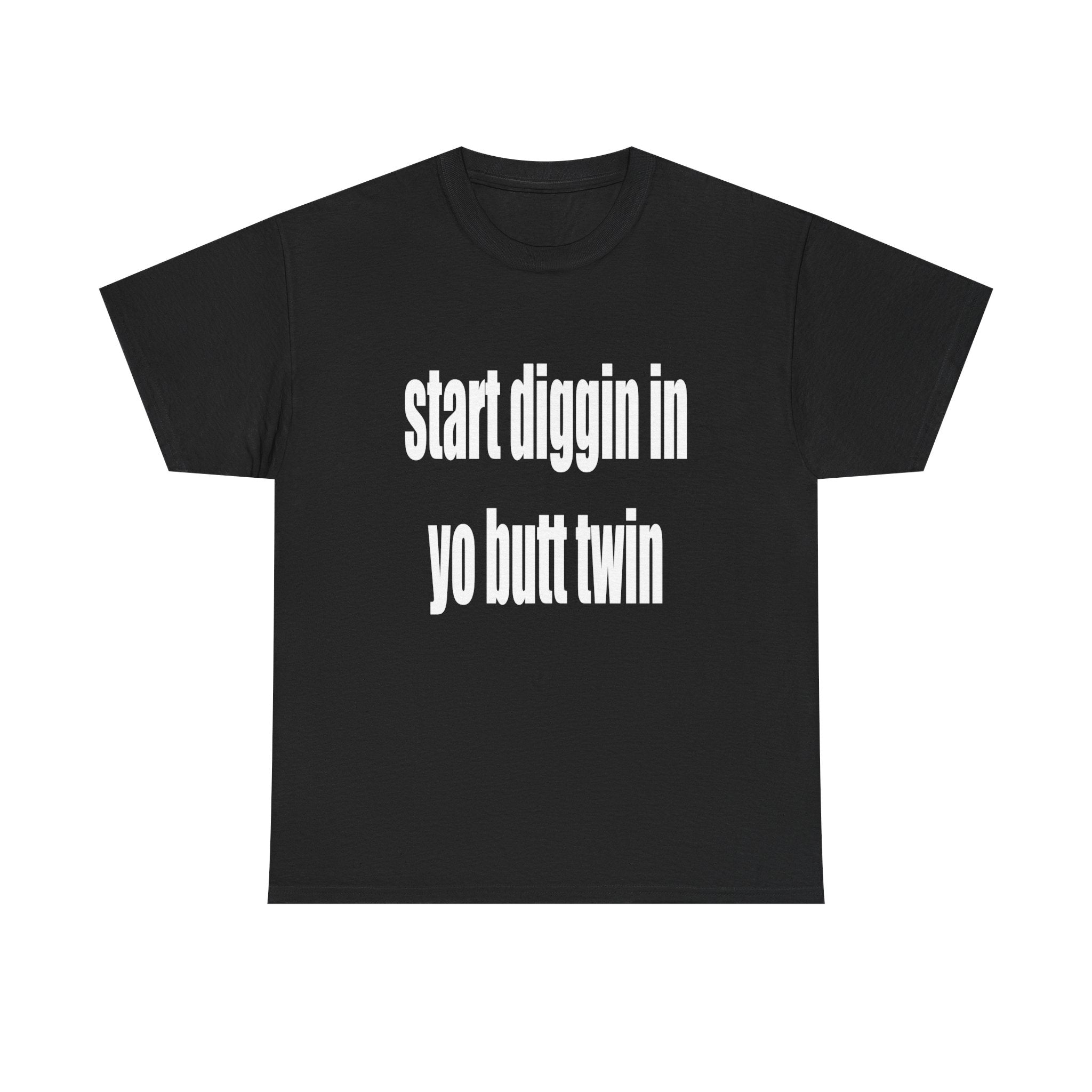 Start Diggin T-Shirts, Hoodie, Sweatshirt