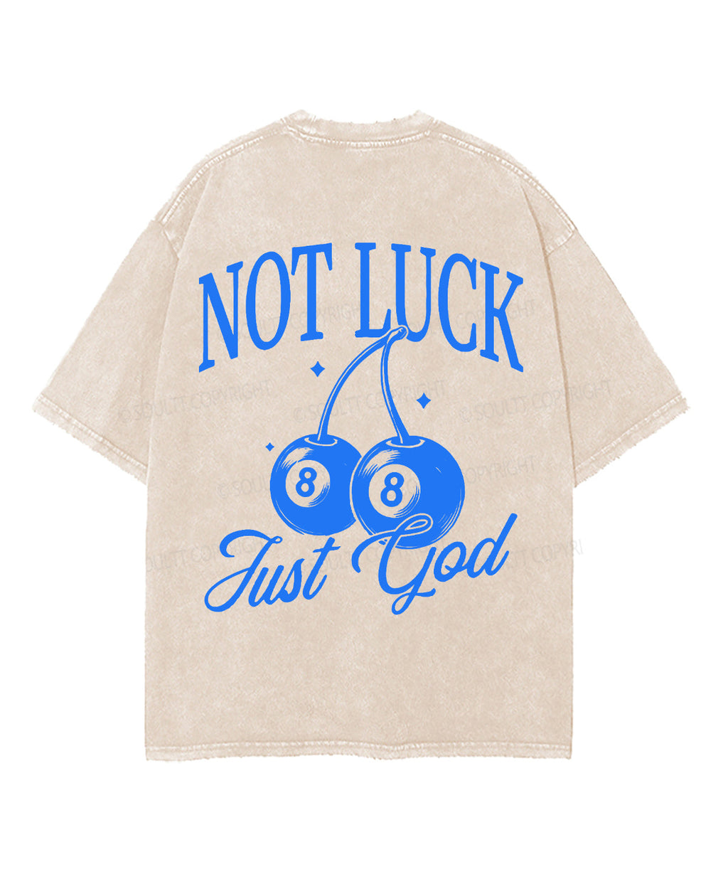 Not Luck Just God Double Sided Unisex Washed Christian T-shirt Hoodie, Sweatshirt | CiraTrend.com (Image 4)