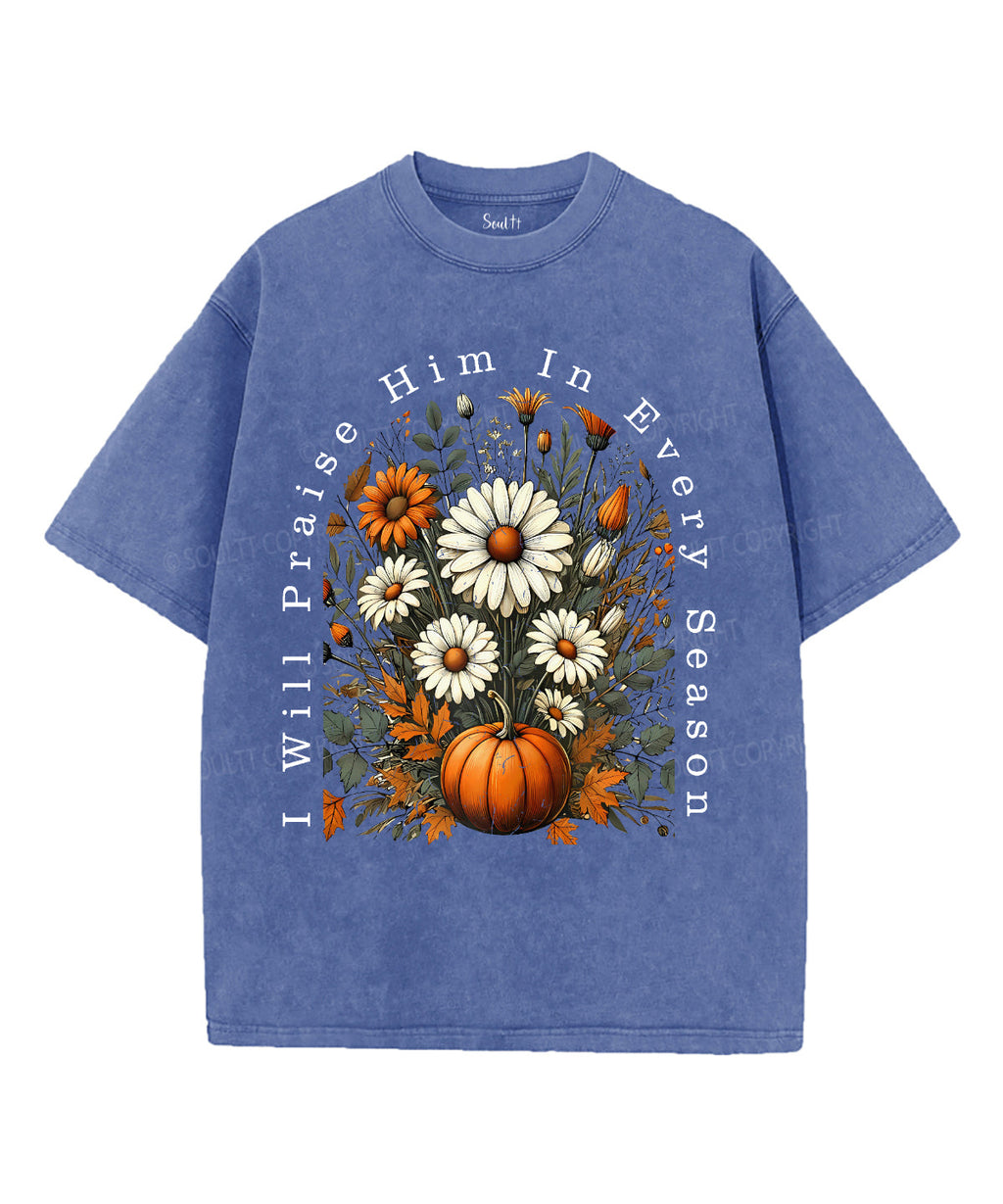 I Will Praise Him In Every Season Unisex Washed Christian T-shirt Hoodie, Sweatshirt | CiraTrend.com (Image 4)