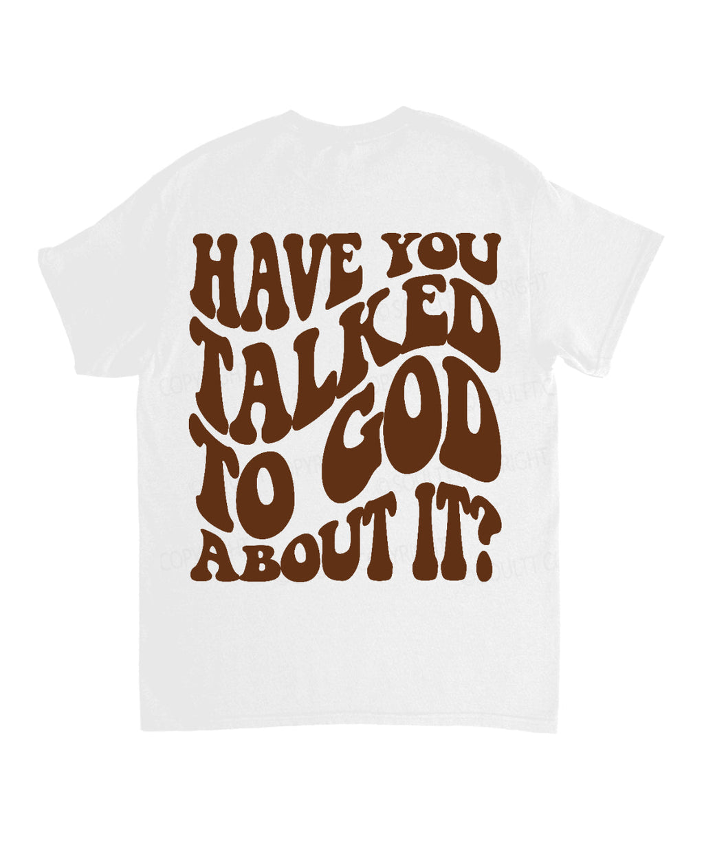 Talked To God About It Double Sided Unisex Cotton Christian T-Shirt Hoodie, Sweatshirt | CiraTrend.com (Image 5)