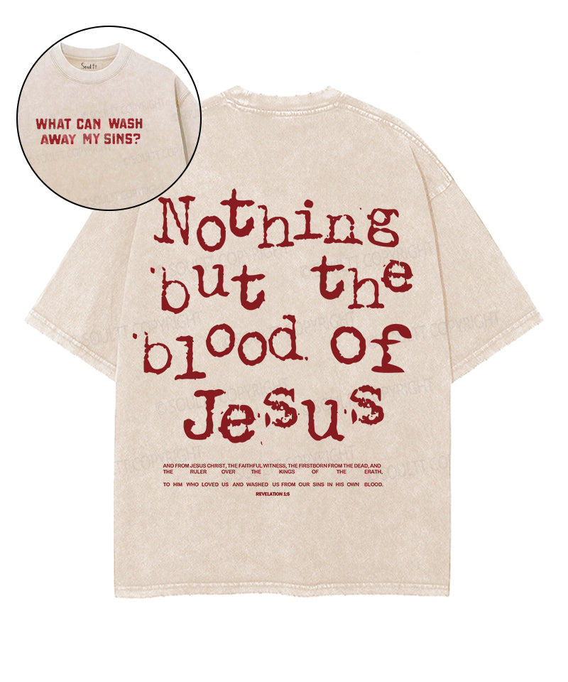 Nothing But The Blood Of Jesus Double Sided Washed Christian T-shirt Hoodie, Sweatshirt | CiraTrend.com (Image 1)