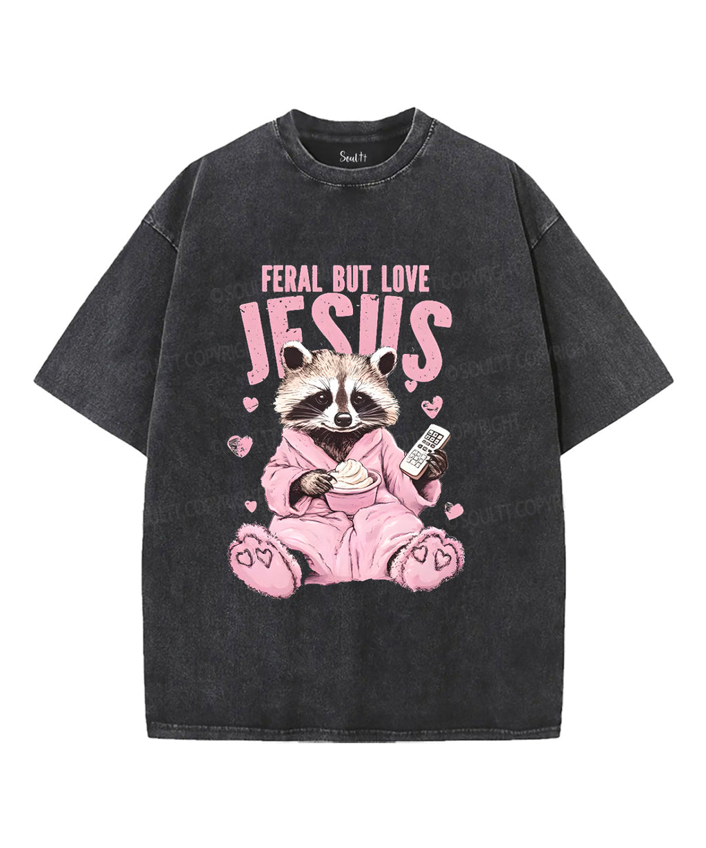 Feral but Love Jesus Unisex Washed Christian T-shirt Hoodie, Sweatshirt | CiraTrend.com (Image 1)