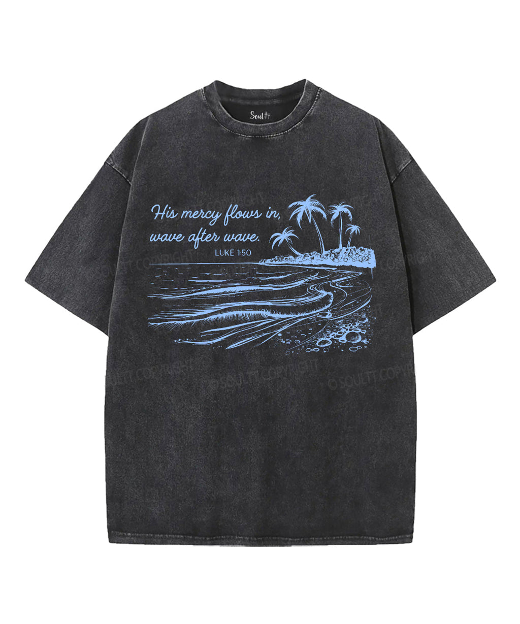 His Mercy Flows Wave After Wave Washed Christian T-Shirts, Hoodie, Sweatshirt