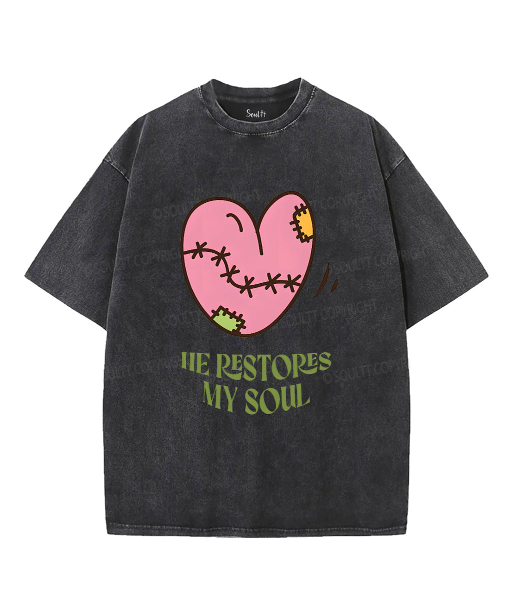 He Restores My Soul Washed Christian T-Shirts, Hoodie, Sweatshirt