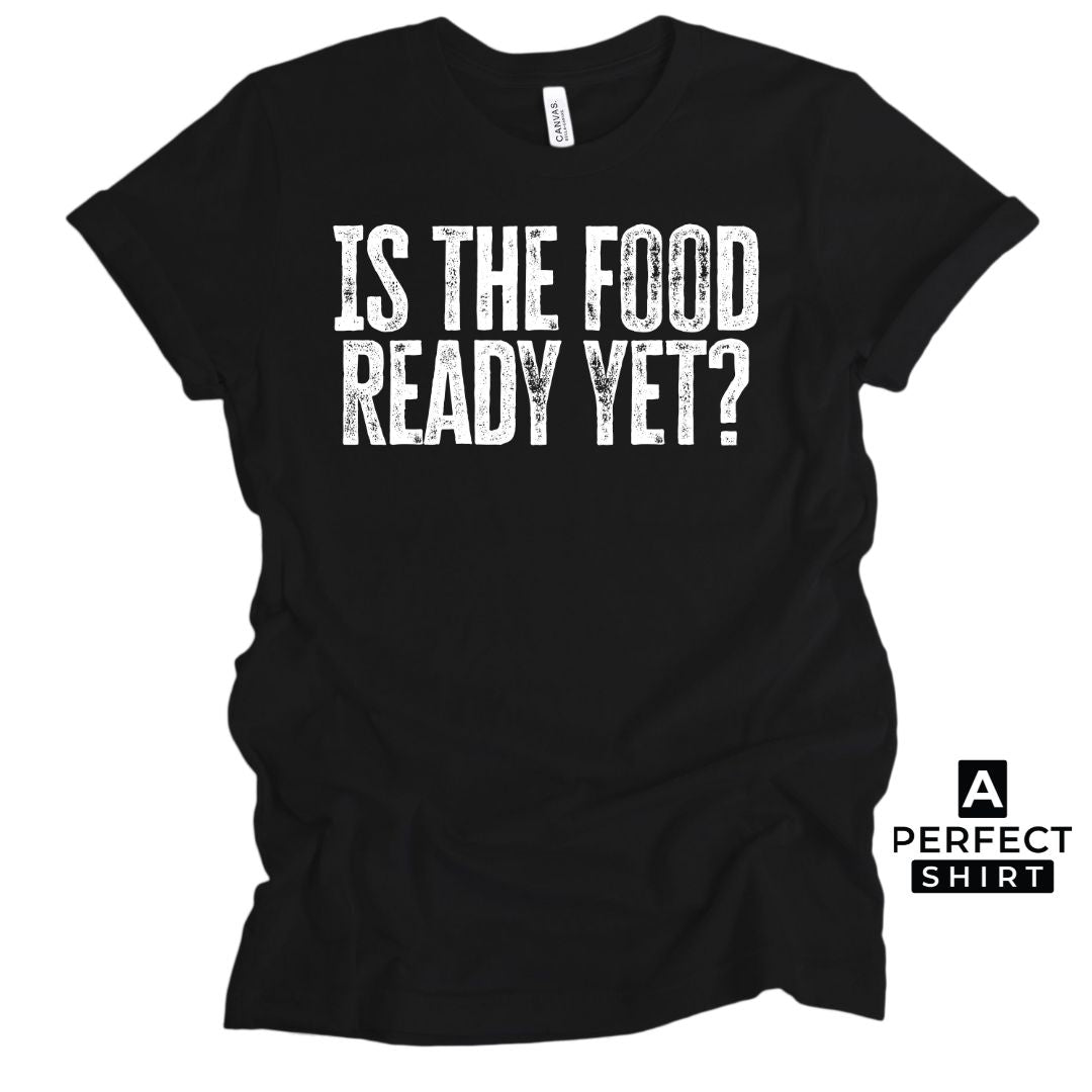 Is the Food Ready Yet? Unisex Family Matching  T-Shirt Hoodie, Sweatshirt | CiraTrend.com (Image 5)