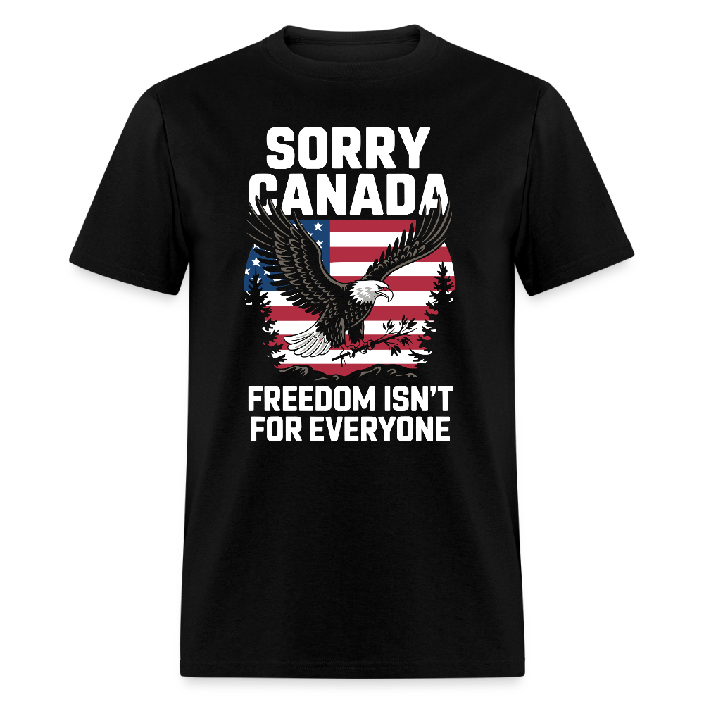 Sorry Canada Freedom Isn’t for Everyone T Shirt Hoodie, Sweatshirt | CiraTrend.com (Image 1)