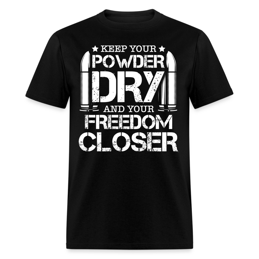 Keep Your Powder Dry and Your Freedom Closer T Shirt Hoodie, Sweatshirt | CiraTrend.com (Image 1)