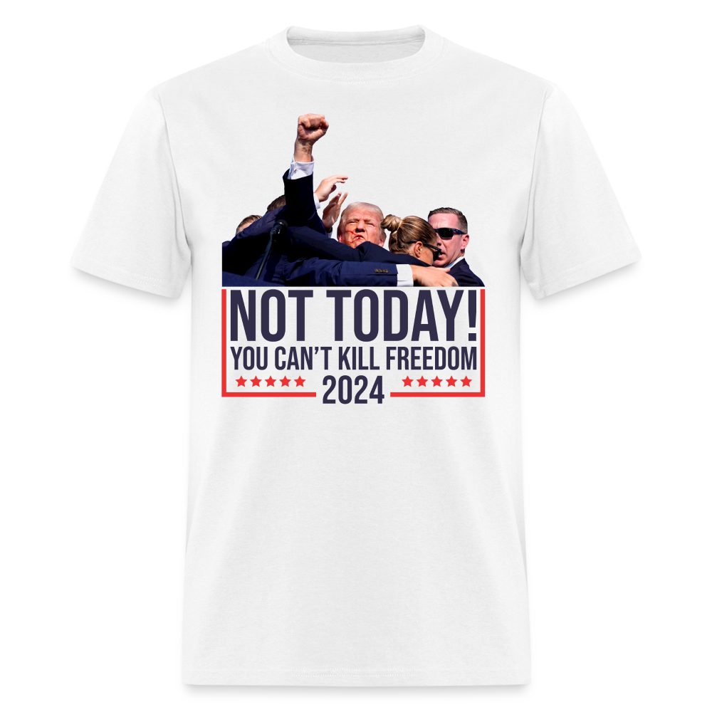 Not Today You Can't Kill Freedom T Shirt Hoodie, Sweatshirt | CiraTrend.com (Image 1)