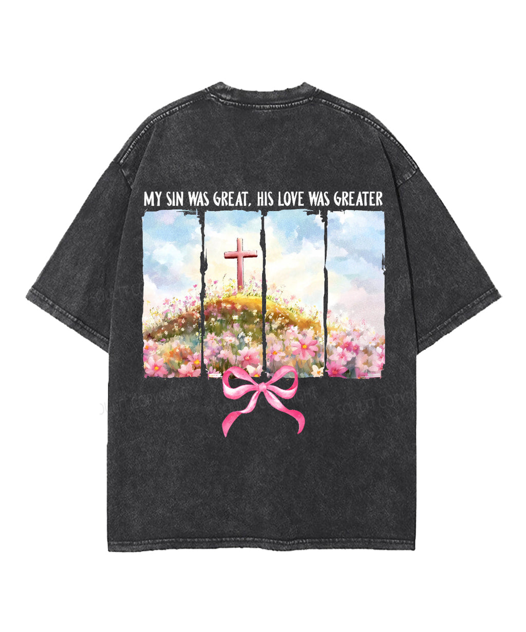 His Love Was Greater Double Sided Unisex Washed Christian T-shirt Style001 Hoodie, Sweatshirt | CiraTrend.com (Image 3)