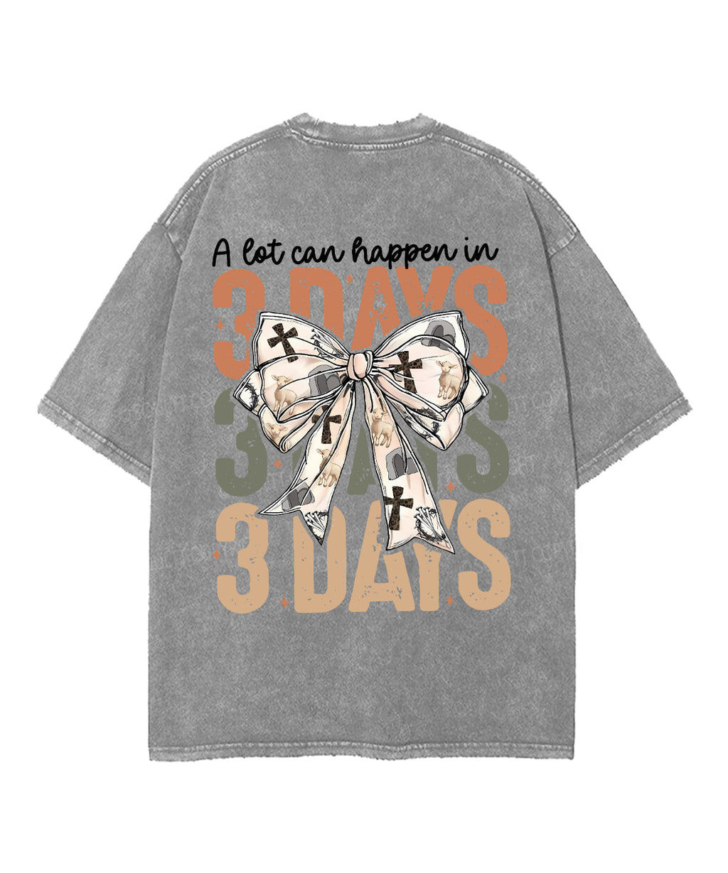 A Lot Can Happen In 3 Days Unisex Washed Christian T-shirt Hoodie, Sweatshirt | CiraTrend.com (Image 5)