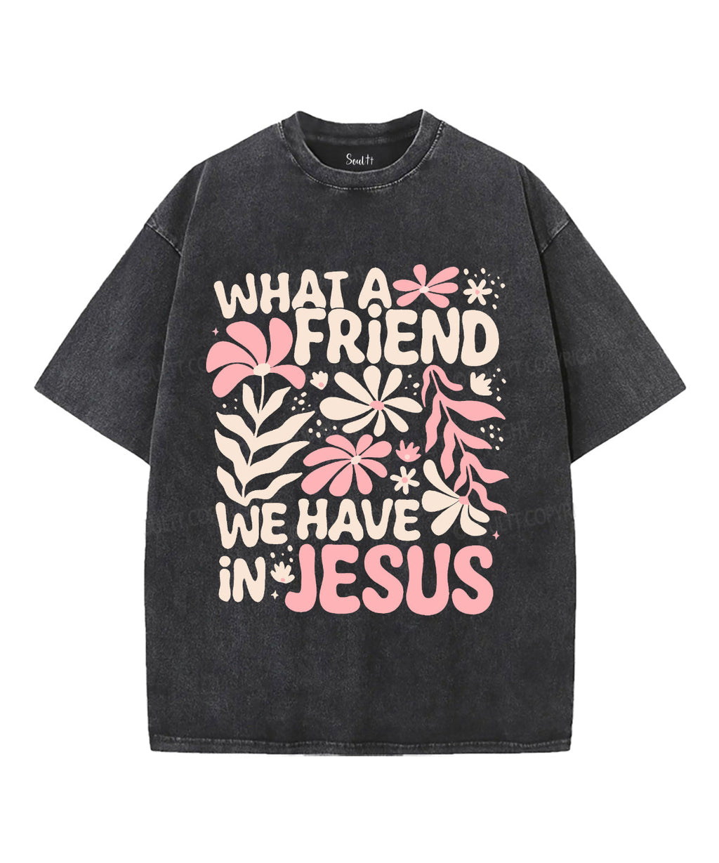 What A Friend We Have Unisex Washed Christian T-shirt Hoodie, Sweatshirt | CiraTrend.com (Image 1)