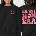 2 Side In My Mom Era Sweatshirt Mom Shirt Mama Sweatshirt Gift For Mom New Mom Gift Mother Day Gift Mom Era Sweatshirt...
