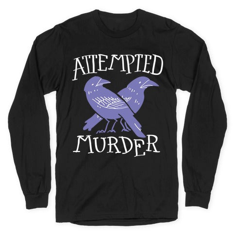 Attempted Murder Longsleeve Tee Style002