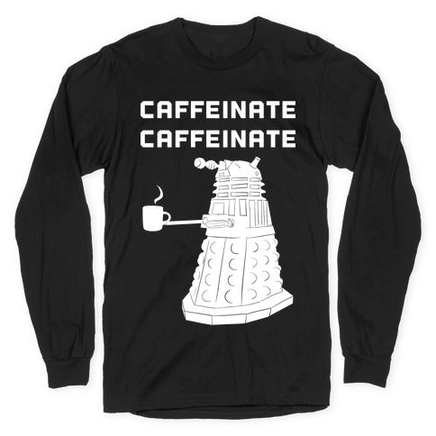 Caffeinate Caffeinate Longsleeve Tee