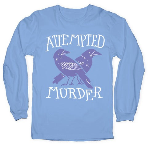 Attempted Murder Longsleeve Tee Style002