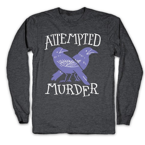 Attempted Murder Longsleeve Tee Style002