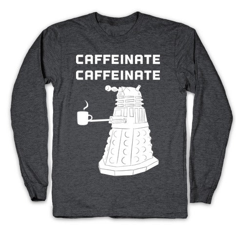 Caffeinate Caffeinate Longsleeve Tee