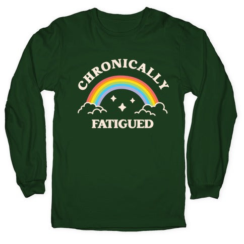 Chronically Fatigued Longsleeve Tee