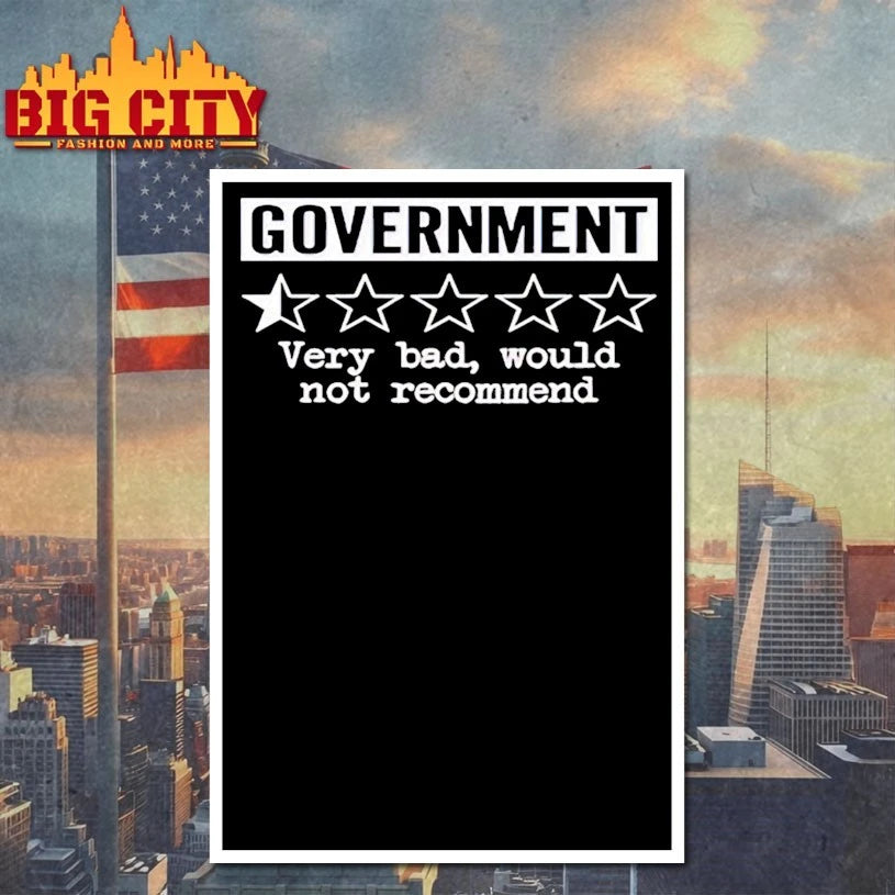 2025 Government Very Bad Would Not Recommend shirt