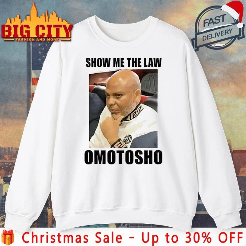 2025 Show Me The Law Omotosho Meme shirt