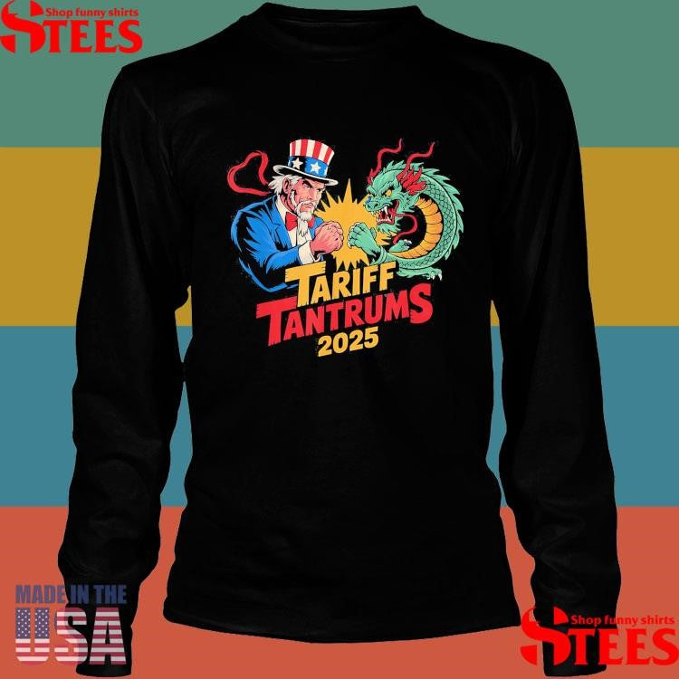 2025 Tariff Tantrums Between The Us And China Trade War Trump Vs China T-shirt