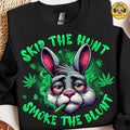 Skip The Hunt Smoke The Blunt Shirt, Bunny Happy Easter Day 4/20, Easter Humor Shirt, Happy Easter Day Gift For Men For...
