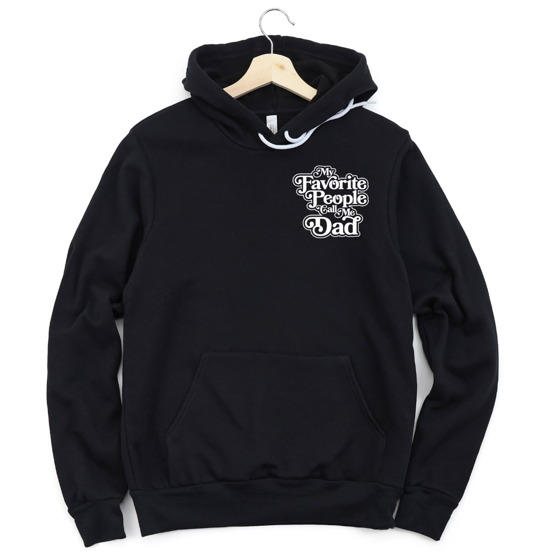 My Favorite People Call Me Dad Hooded Sweatshirt T-Shirts, Hoodie | CiraTrend.com (Image 4)