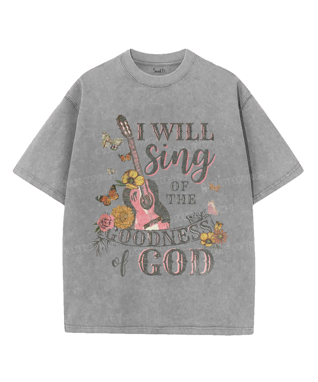 I Will Sing Of The Goodness Washed Christian T-shirt Hoodie, Sweatshirt | CiraTrend.com (Image 2)