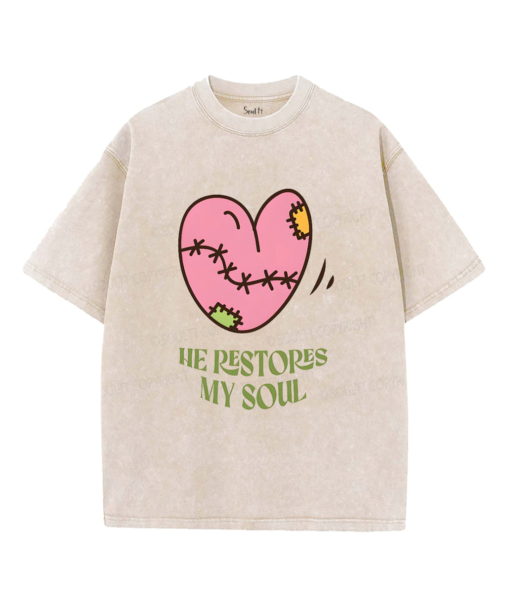 He Restores My Soul Washed Christian T-Shirts, Hoodie, Sweatshirt