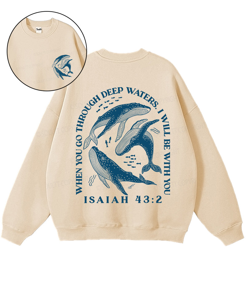 When You Go Though Deep Water Double Sided Unisex Cotton Christian Sweatshirt T-Shirts, Hoodie | CiraTrend.com (Image 1)