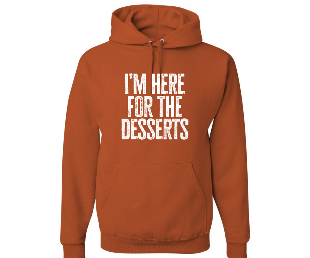 I'm Here For The Deserts Family Matching  Hooded Sweatshirt T-Shirts, Hoodie | CiraTrend.com (Image 2)